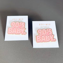 Load image into Gallery viewer, 90’s Baby Pin
