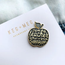 Load image into Gallery viewer, Teacher Superpower Pin
